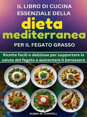 cover image of Il libro di cucina essenziale della dieta mediterranea per il fegato grasso